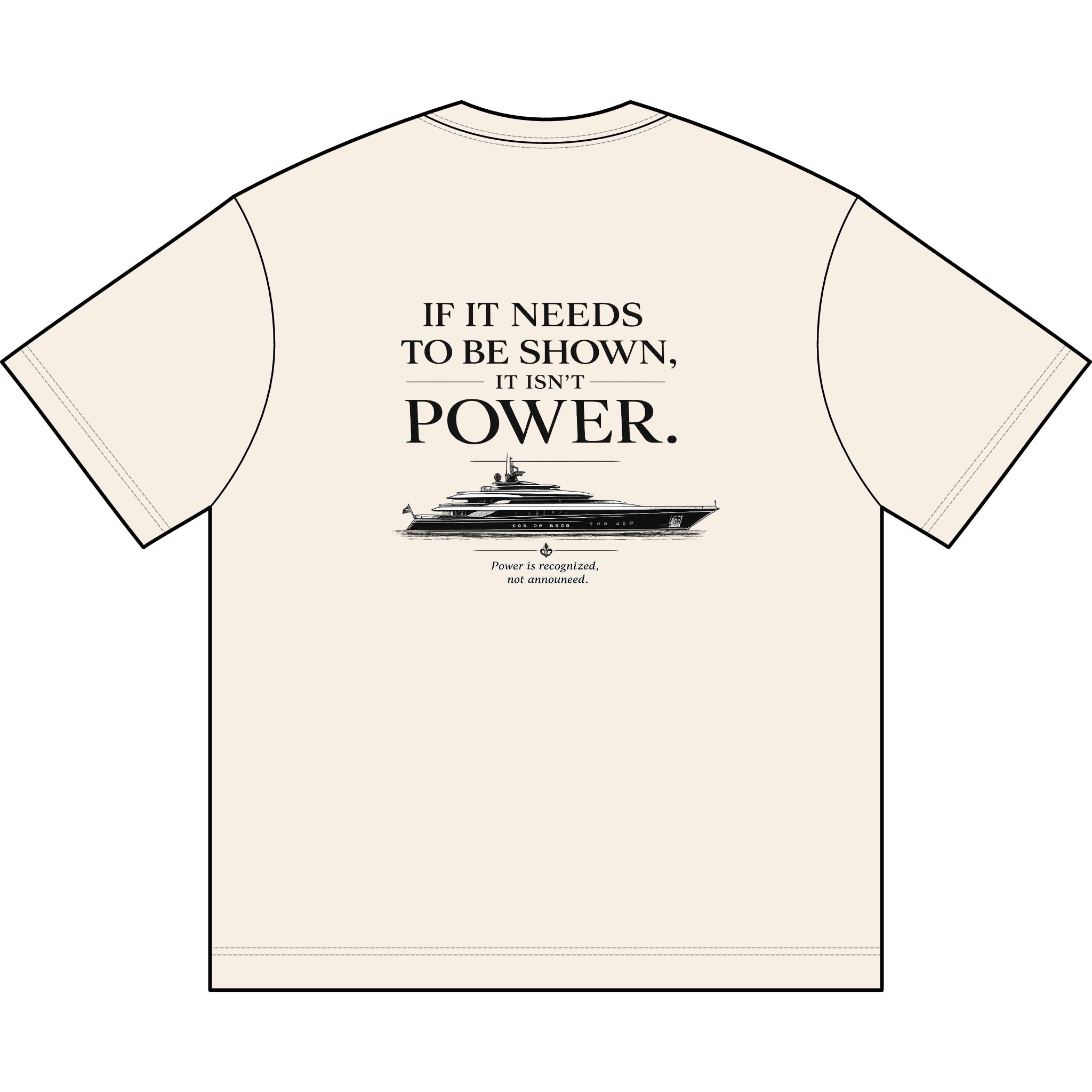 Montrevell Yacht Tee — "If It Needs To Be Shown, It Isn’t Power."