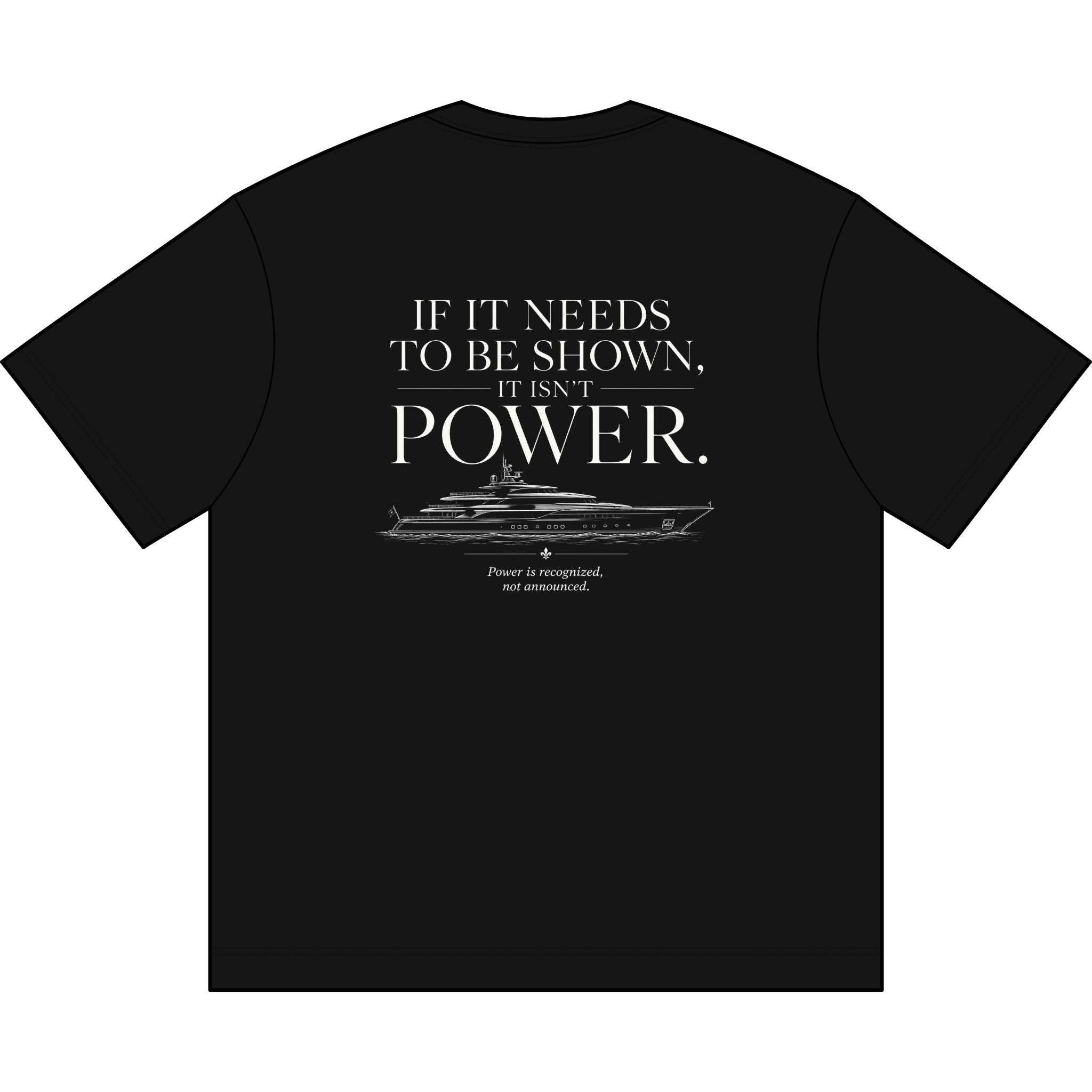 Montrevell Yacht Tee — "If It Needs To Be Shown, It Isn’t Power."